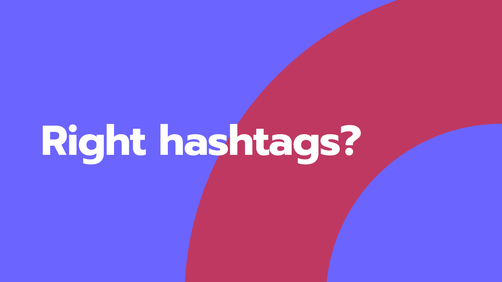 right hashtags