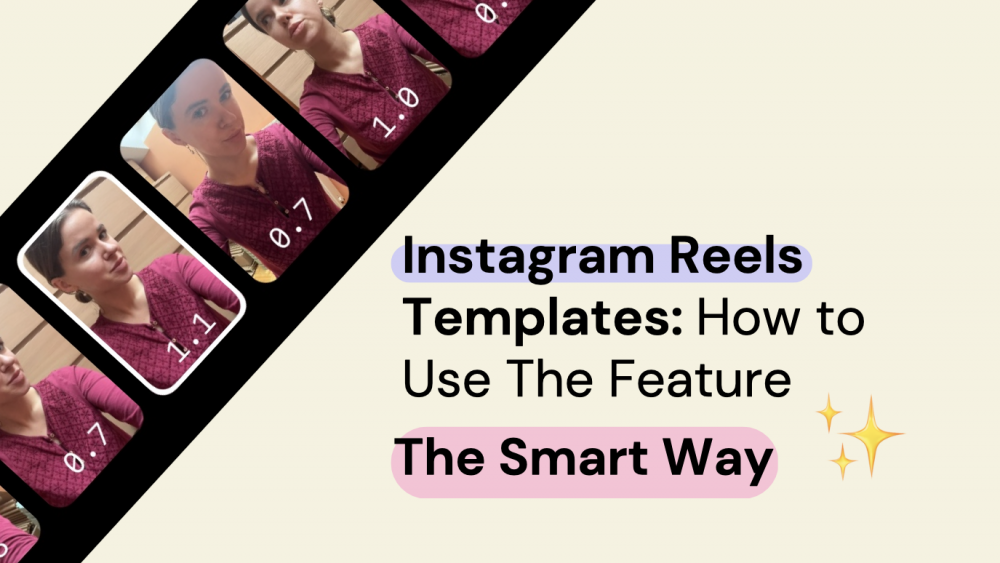 Graphic with text: Instagram Reels Templates how to use the feature the smart way