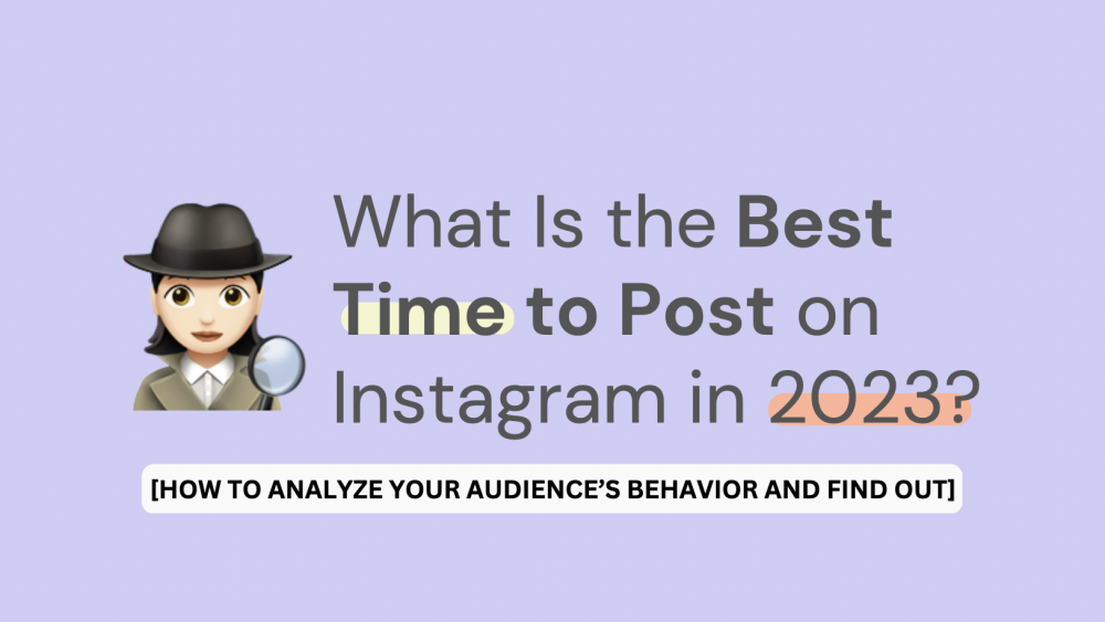 featured image with big text on it: what is the best time to post on instagram in 2023?