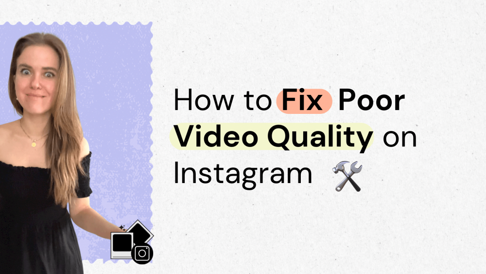 graphic explaining how to fix poor video on instagram
