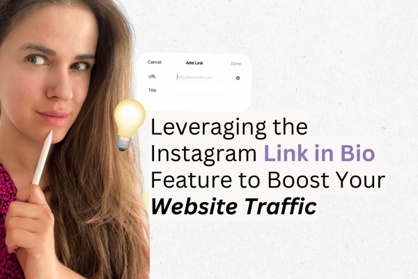 Leveraging the Instagram “Link in Bio” Feature to Boost Your Website Traffic