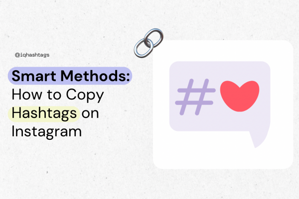 Smart Method: How to Copy Hashtags on Instagram