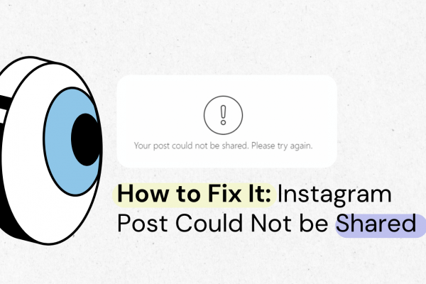 How to Fix It: Instagram Post Could Not be Shared