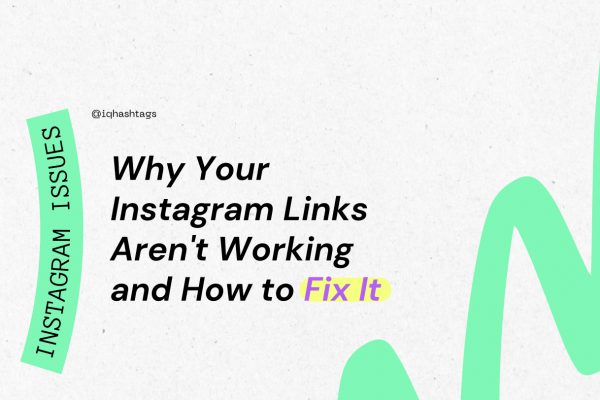 Why Your Instagram Links Aren't Working and How to Fix It