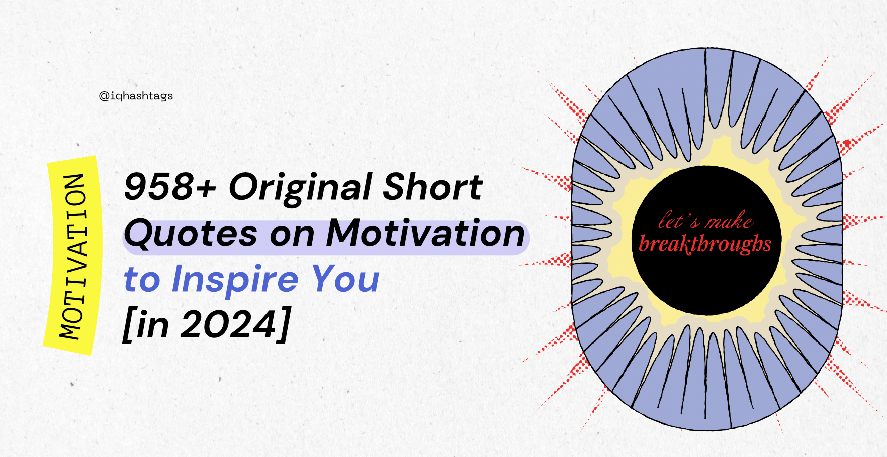 958+ Original Short Quotes on Motivation to Inspire You [in 2024