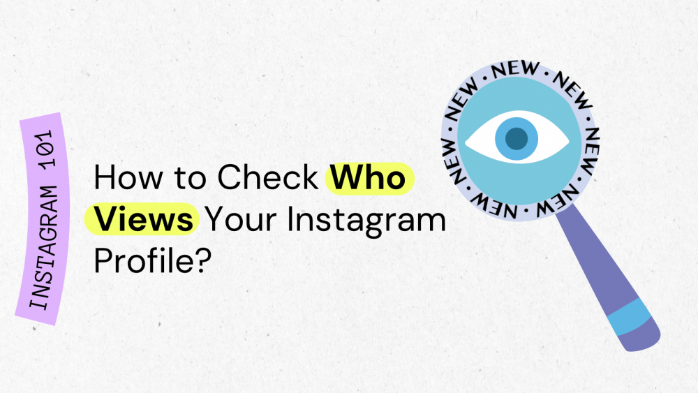 Instagram Profile Views: How to Check Who Views Your Instagram Profile