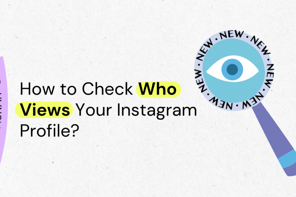 Instagram Profile Views: How to Check Who Views Your Instagram Profile