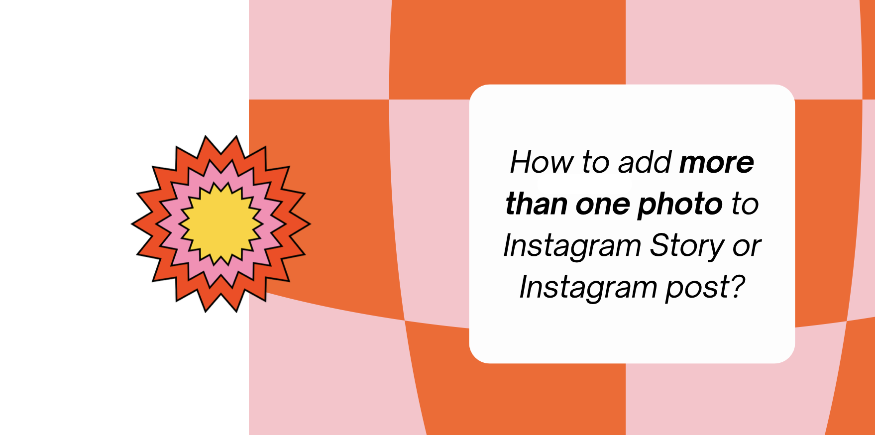 guide How to Add More Than One Photo to Instagram Story and Instagram Post