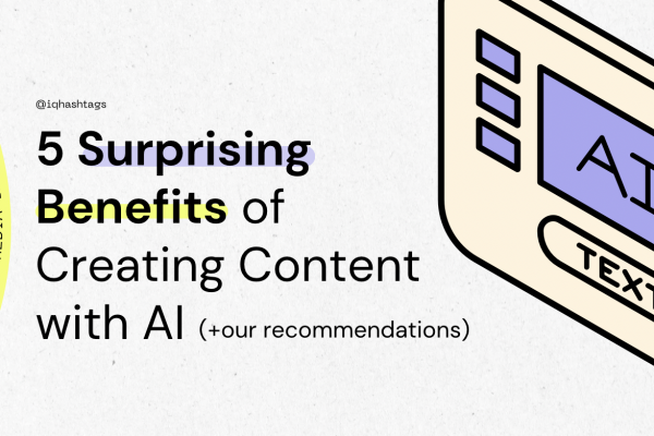 5 Surprising Benefits of Creating Content with Our Most Advanced AI Text Generator
